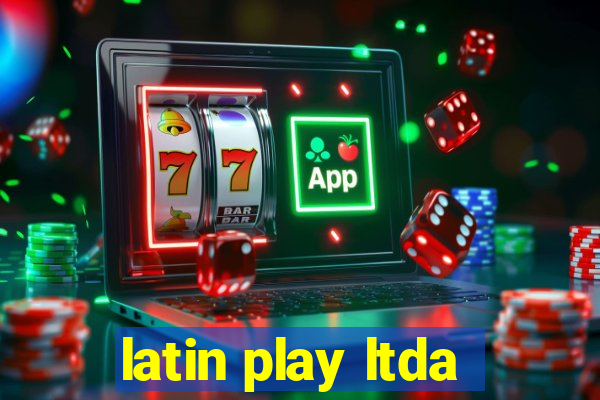 latin play ltda